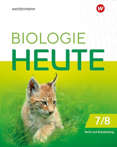 Biologie heute SI - Ausgabe 2024 für die Sekundarstufe I in Berlin und Brandenburg: Schulbuch 7/8: Sekundarstufe 1 - Ausgabe 2024 (Biologie heute SI: Ausgabe 2024 für Berlin und Brandenburg)