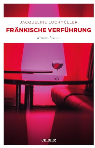 Fränkische Verführung: Kriminalroman