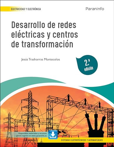 Desarrollo de redes eléctricas y centros de transformación 2.ª edición (Electricidad y Electrónica)