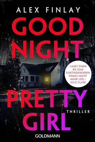 Good Night, Pretty Girl: Thriller - »Besser kann ein Thriller nicht sein.« (Lee Child)