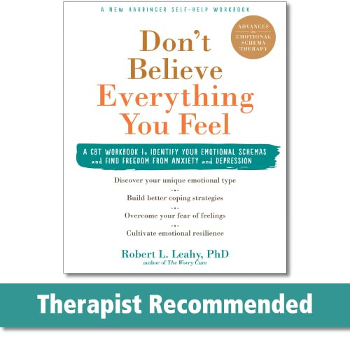 Don't Believe Everything You Feel: A CBT Workbook to Identify Your Emotional Schemas and Find Freedom from Anxiety and Depression