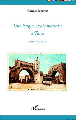 Une longue escale maltaise à Tunis: Roman familial