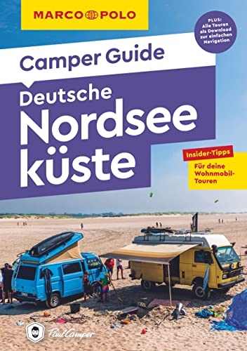 MARCO POLO Camper Guide Deutsche Nordseeküste: Insider-Tipps für deine Wohnmobil-Touren