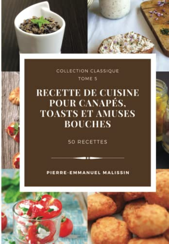 Recette de cuisine pour Canapés, Toasts et Amuses Bouches 50 recettes