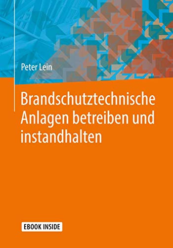 Brandschutztechnische Anlagen betreiben und instandhalten: E-Book inside