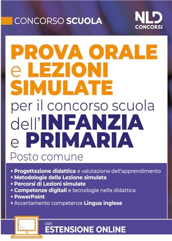 Concorso Scuola. Prova orale e lezioni simulate per il concorso scuola dell'infanzia e primaria. Posto comune. Con espansioni online (Italiano)