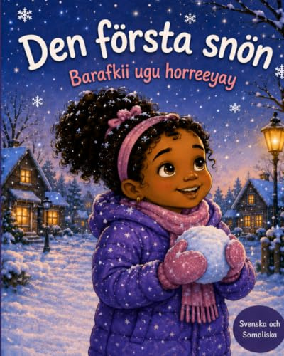 Den första snön: Barafkii ugu horreeyay – En tvåspråkig barnbok på svenska och somaliska