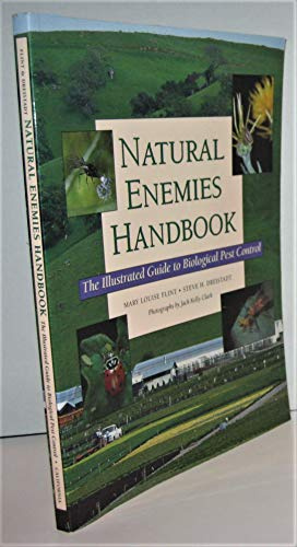 Natural Enemies Handbook: The Illustrated Guide to Biological Pest Control (Publication (University of California (System). Division of Agriculture and Natural Resources), 3386.)