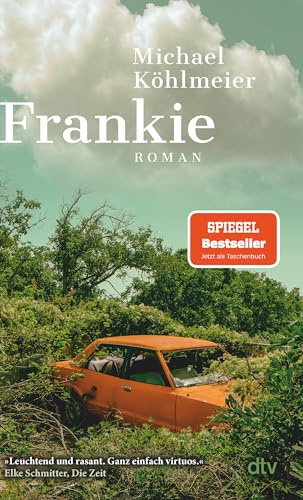 Frankie: Roman | Eine rasante All-Age-Road-Novel - 'ganz einfach virtuos.' Elke Schmitter, Die Zeit