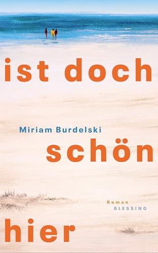 Ist doch schön hier: Roman - SPIEGEL-Bestseller - ein bewegender und humorvoller Debütroman