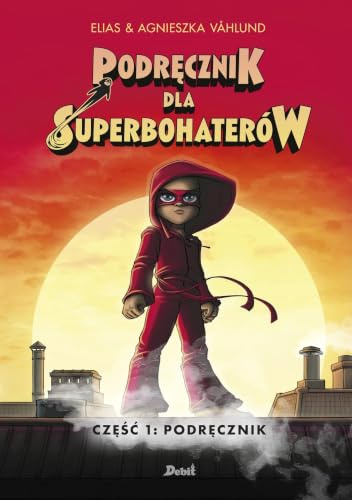 Podręcznik dla superbohaterów. Część 1: Podręcznik