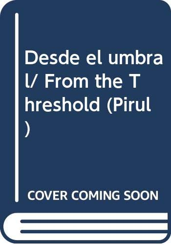 Desde el umbral/ From the Threshold (Pirul)
