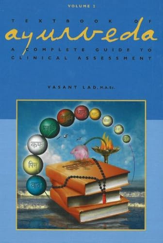 Textbook of Ayurveda, Volume Two: A Complete Guide to Clinical Assessment