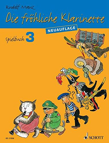 Die fröhliche Klarinette: (Überarbeitete Neuauflage). Spielbuch 3. 2-4 Klarinetten / Klarinette und Klavier. Spielbuch. (Die fröhliche Klarinette, Spielbuch 3)