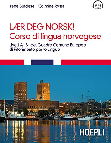 Corso di lingua norvegese. Livelli A1-B1 del quadro comune Europeo di riferimento per le lingue. Con tracce Audio formato MP3 scaricabili online