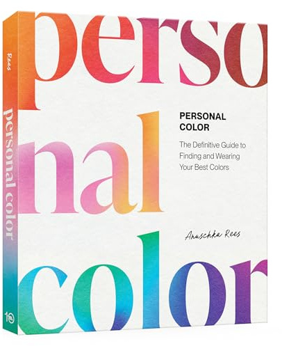Personal Color: The Definitive Guide to Finding and Wearing Your Best Colors