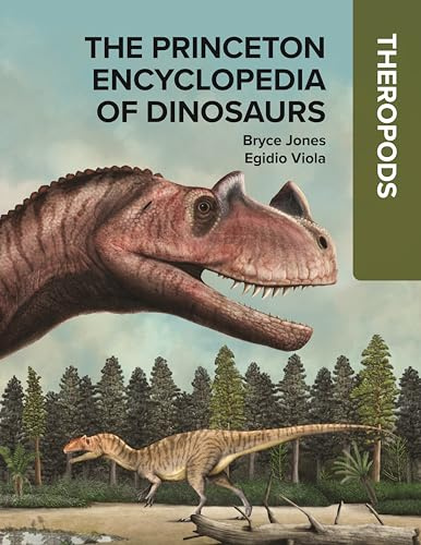 The Princeton Encyclopedia of Dinosaurs: Theropods
