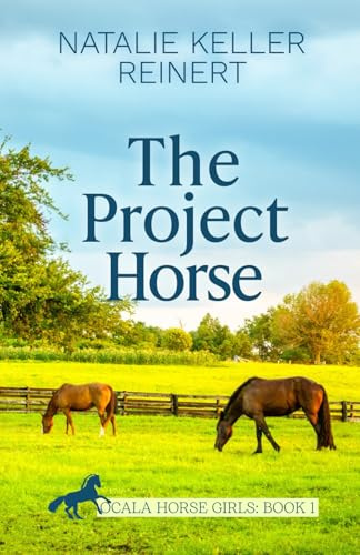 The Project Horse: A Florida Equestrian Novel (Ocala Horse Girls: Equestrian Sports Romance)