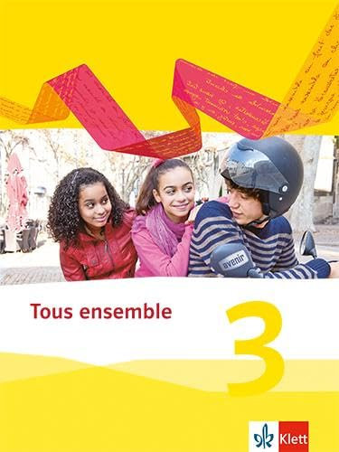 Tous ensemble 3: Schulbuch (fester Einband) 3. Lernjahr (Tous ensemble. Ausgabe ab 2013)
