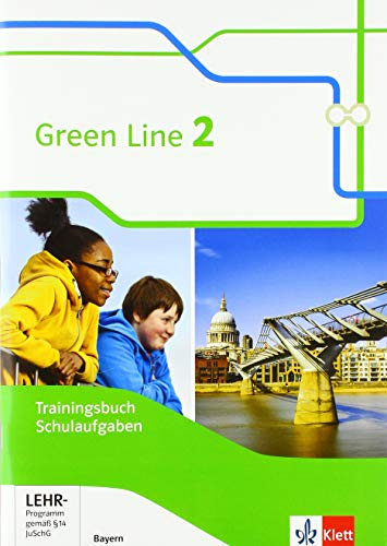 Green Line 2. Ausgabe Bayern: Trainingsbuch Schulaufgaben, Heft mit Lösungen und Mediensammlung Klasse 6 (Green Line. Ausgabe für Bayern ab 2017)