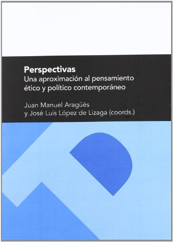 Perspectivas. Una aproximaciÓn al pensamiento ético y político contemporáneo (Textos Docentes)