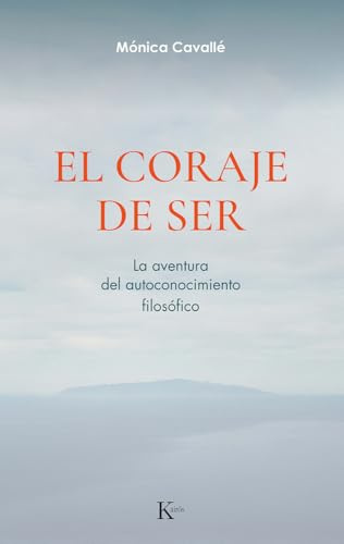 El coraje de ser / The Courage to Be: La aventura del autoconocimiento filosófico / The adventure of the philosphy of self-knowledge