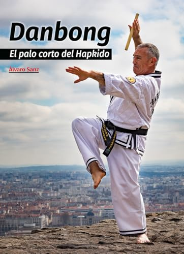 Danbong, el palo corto del Hapkido