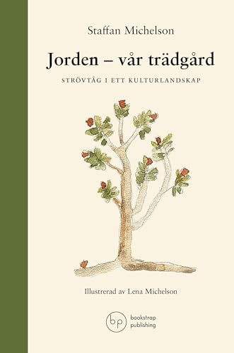 Jorden : vår trädgård - strövtåg i ett kulturlandskap
