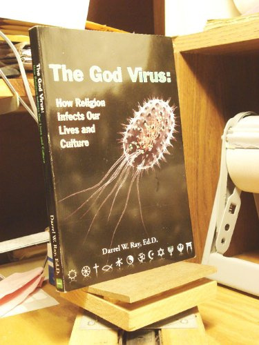 God Virus: How Religion Infects Our Lives and Culture