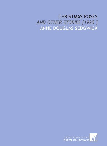 Christmas Roses: And Other Stories [1920 ]