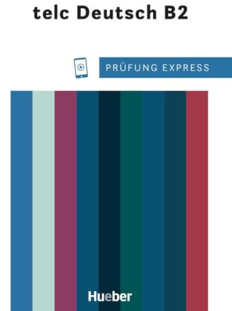 Prufung Express: Ubungsbuch Zertifikat Deutsch telc Deutsch B2