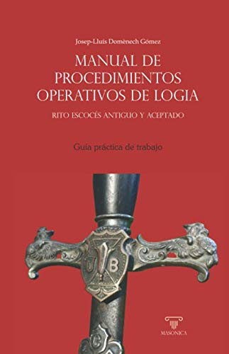 Manual de procedimientos operativos de logia: Guía práctica de trabajo
