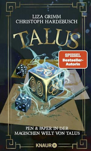 Talus - Pen & Paper in der magischen Welt von Talus: Von Spiegel-Bestseller-Autorin Liza Grimm und Rollenspiel-Experte Christoph Hardebusch (Die Hexen von Edinburgh, Band 4)