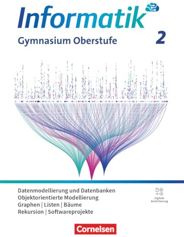 Informatik - Allgemeine Ausgabe - gymnasiale Oberstufe - Band 2: Objektorientierte Modellierung, Datenmodellierung und Datenbanken, Graphen, Listen, Bäume, Rekursion - Schulbuch