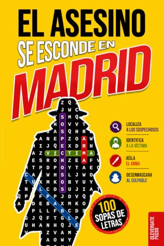 El asesino se esconde en Madrid: Libro de sopas de letras para adultos · 100 casos criminales en Madrid · Novela negra, enigmas policíacos, lógica y juego de deducción · Vol. 1