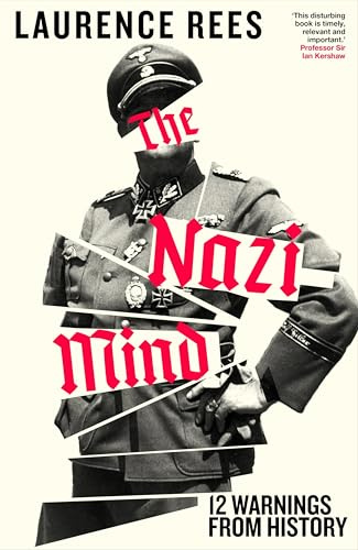 The Nazi Mind: Twelve Warnings From History. The Sunday Times bestseller
