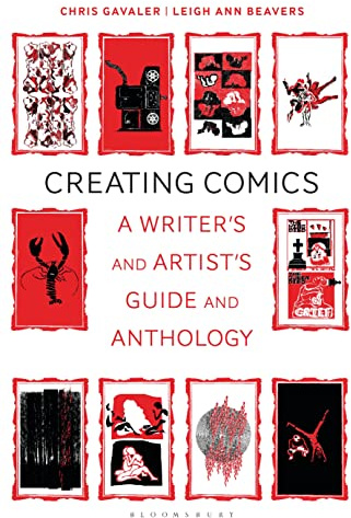 Creating Comics: A Writer's and Artist's Guide and Anthology (Bloomsbury Writer's Guides and Anthologies)