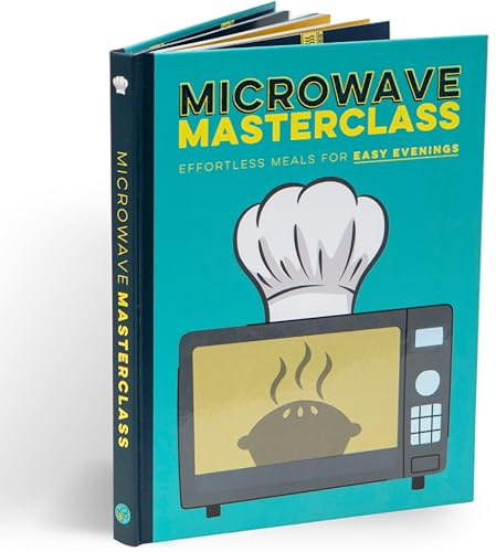 Microwave Masterclass Recipe Book: Effortless Meals For Easy Evenings
