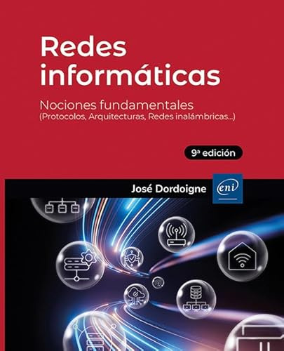 Redes informáticas: Nociones Fundamentales (9ª edición) - (Protocolos, Arquitecturas, Redes inalámbricas...) (Recursos Informáticos)