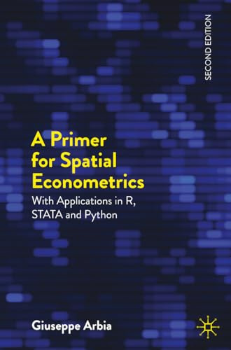 A Primer for Spatial Econometrics: With Applications in R, STATA and Python