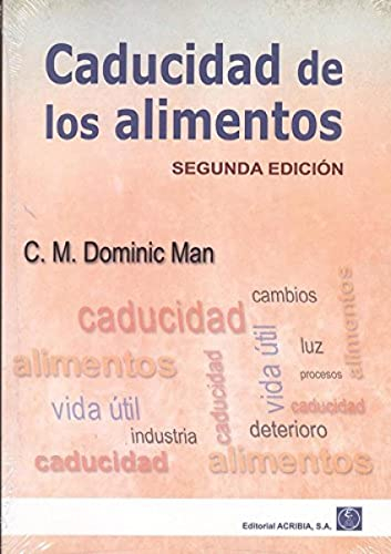 Caducidad de los alimentos - 2ª edición (CIENCIA Y TECNOLOGIA DE LOS ALIMENTOS)