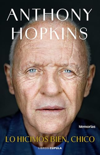 Lo hicimos bien, chico: Memorias (Biografías y memorias)