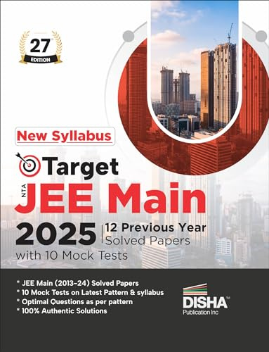 New Syllabus Target NTA JEE Main 2025 - 12 Previous Year-wise Solved Papers with 10 Mock Tests 27th Edition | Physics, Chemistry, Mathematics - PCM | Optional Questions | Numeric Value Questions NVQs