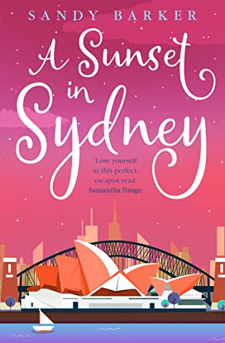 A Sunset in Sydney: A totally uplifting holiday romance novel to make you smile: Book 3 (The Holiday Romance)