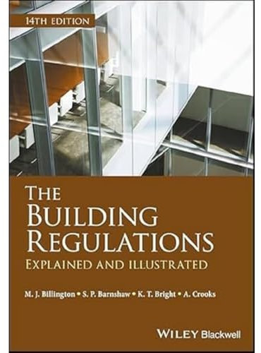 The Building Regulations: Explained and Illustrated, 14th Edition