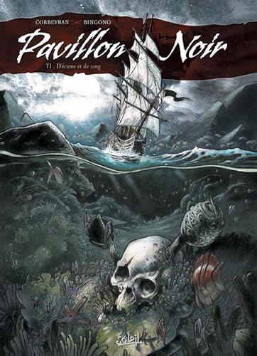 Pavillon Noir T01: D'écume et de sang