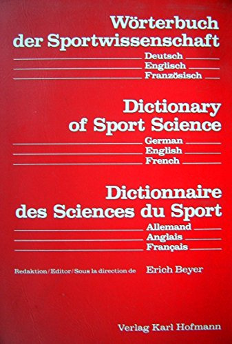 Dictionnaire des Sciences du Sport: Edition trilingue français-anglais-allemand