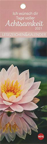 Achtsamkeit Lesezeichen & Kalender 2021 mit Monatskalendarium - perforierte Kalenderblätter zum Heraustrennen - zum Aufstellen oder Aufhängen - Format ... cm: Ich wünsche dir Tage voller Achtsamkeit