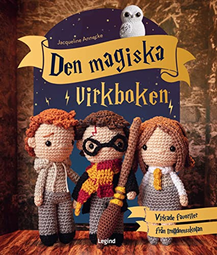 Den magiska virkboken: Virkade favoriter från trolldomsskolan