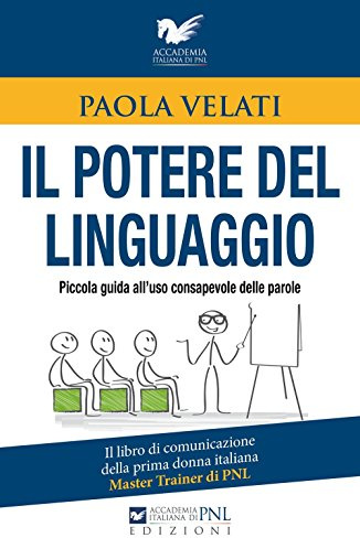 Il potere del linguaggio. Piccola guida all'uso consapevole delle parole